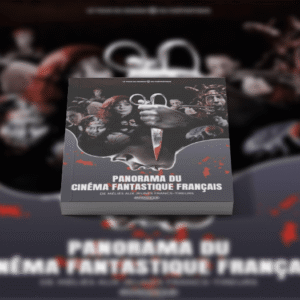 Le tour du Monde du Fantastique - Panorama Du Cinéma Fantastique Français