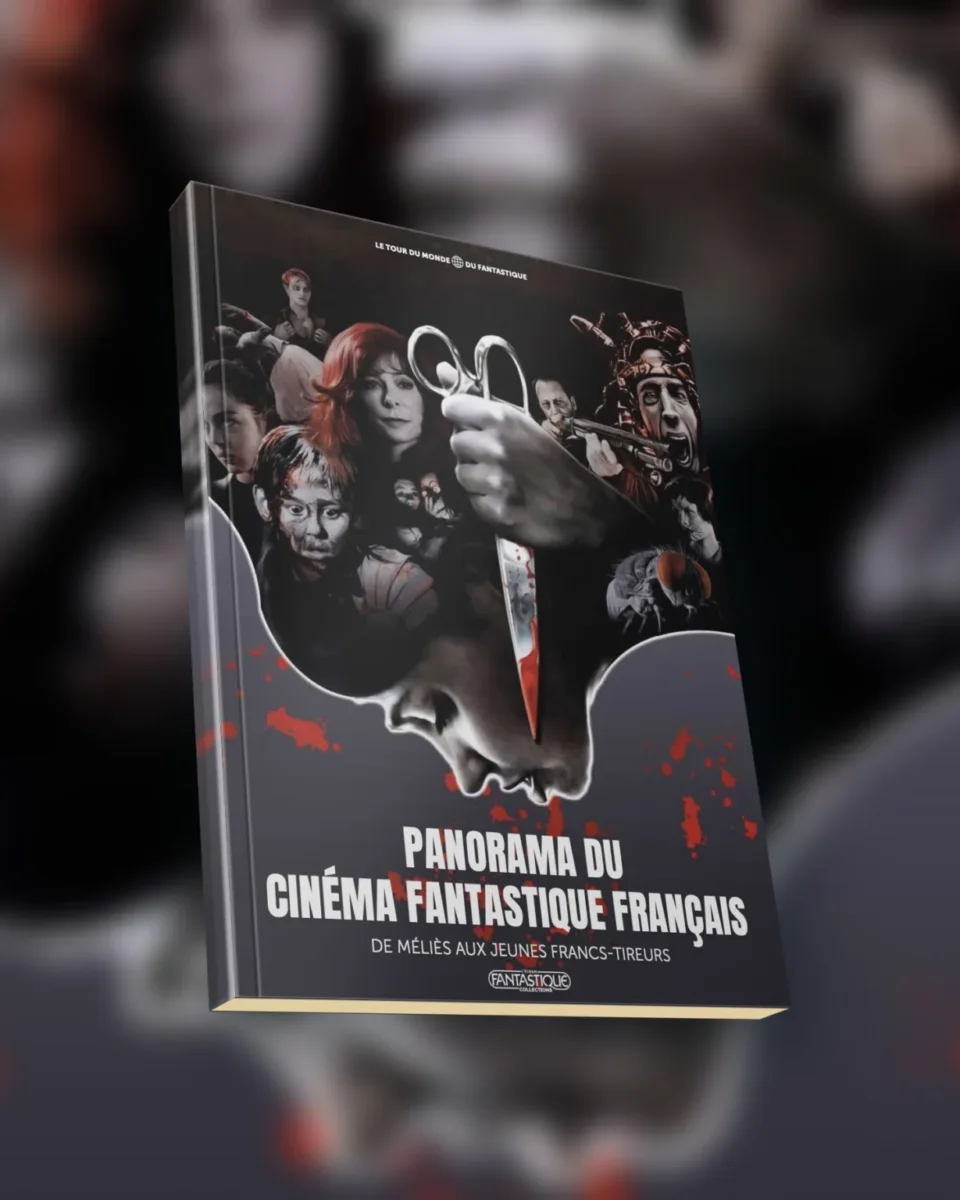 Le livre « Le tour du Monde du Fantastique – Panorama Du Cinéma Fantastique Français »