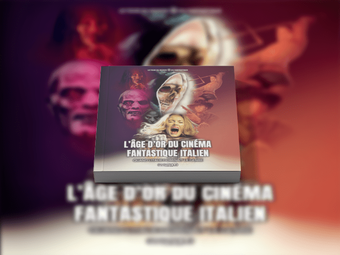 Le tour du Monde du Fantastique - L'âge d'or du Cinéma Italien